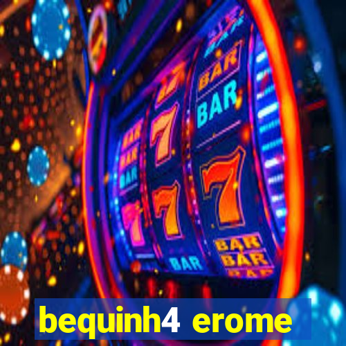 bequinh4 erome